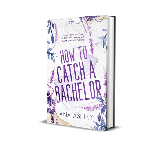 How to Catch a Bachelor- Chester Falls Book 4: Special Edition Hardback