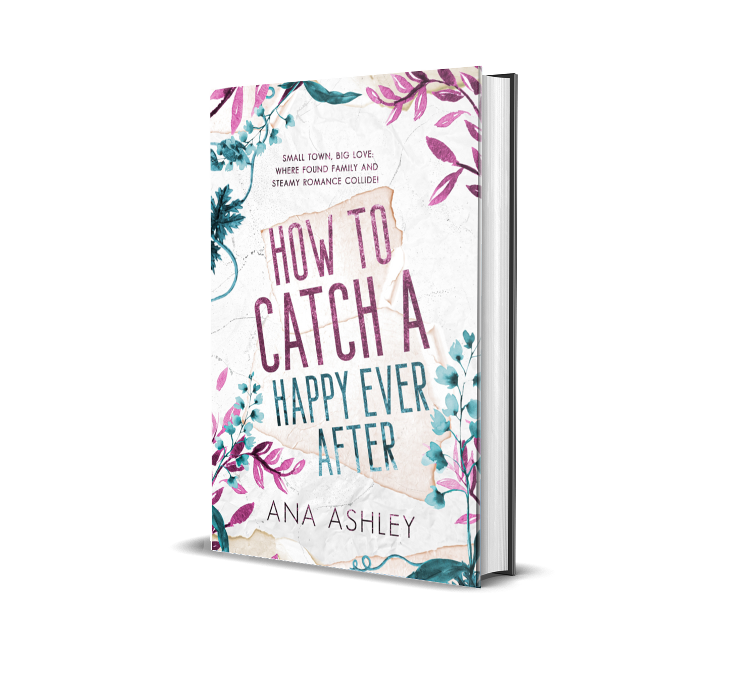 How to Catch A Happy Ever After - Special Edition Hardback: Chester Falls Book 7