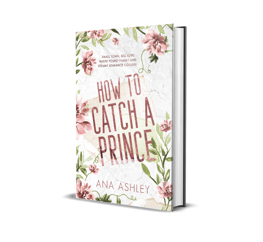 How to Catch a Prince- Chester Falls Book 1: Special Edition Hardback