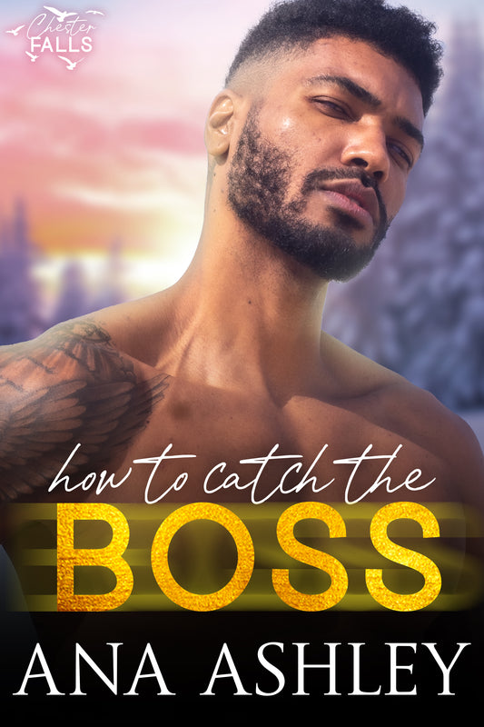 How to Catch The Boss - Ebook: A Chester Falls Christmas Novella